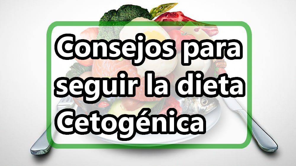 Consejos para seguir la dieta cetogénica