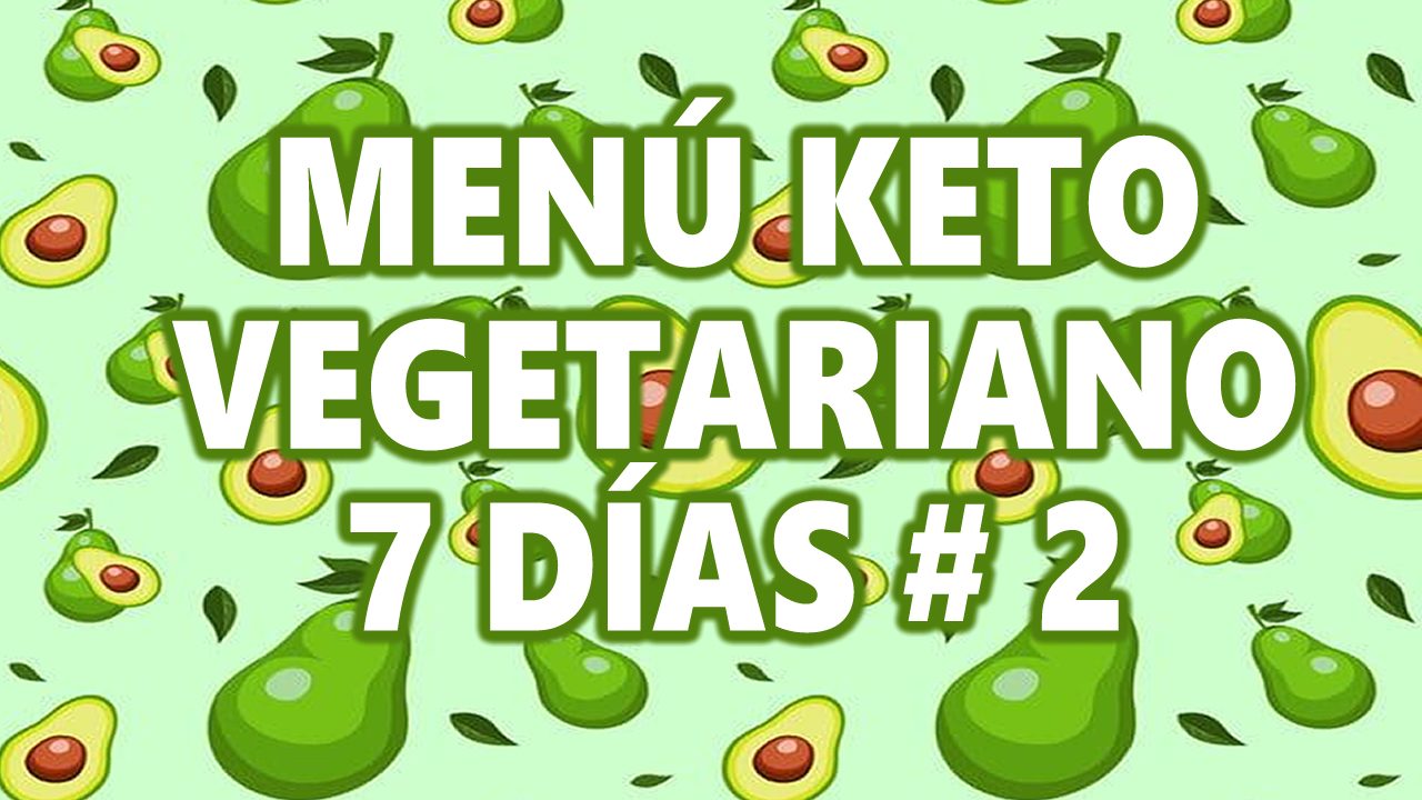 Menú keto vegetariano para 7 días