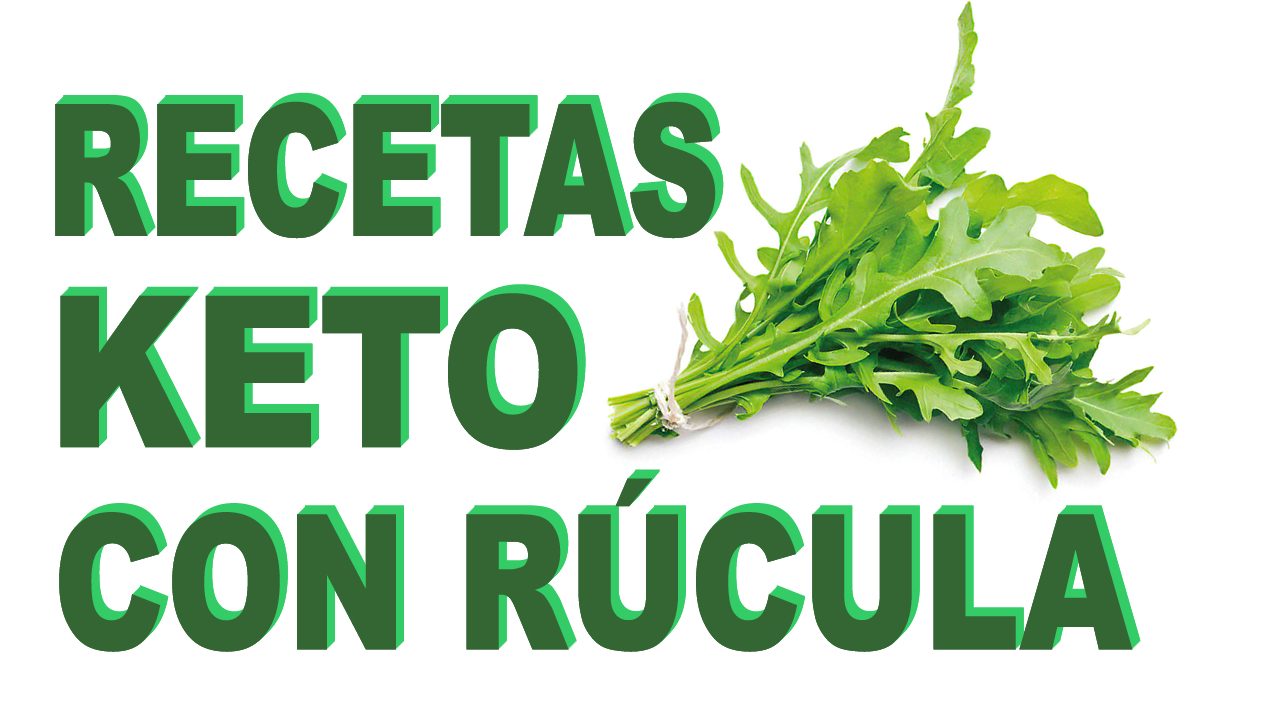Recetas keto con rúcula
